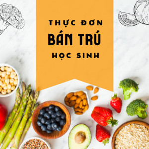 THỰC ĐƠN BÁN TRÚ TUẦN 4