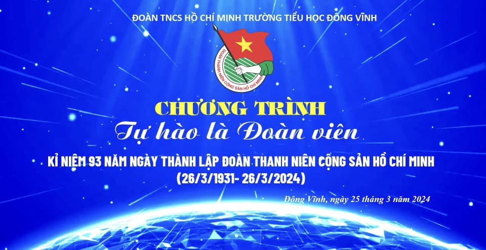 CHƯƠNG TRÌNH KỈ NIỆM 93 NĂM THÀNH LẬP ĐOÀN TNCS HỒ CHÍ MINH